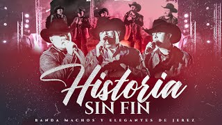 Historia Sin Fin  Banda Machos x Los Elegantes de Jerez  En Vivo  2023 [upl. by Notnel]