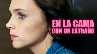 ¡BASADO EN HECHOS REALES  En la cama con un extraño  Película romántica en Español Latino [upl. by Delly]