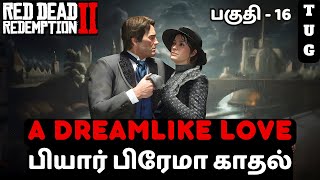 RED DEAD REDEMPTION 2 TAMIL  PART 16  A DREAMLIKE LOVE [upl. by Perron505]