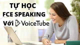 Tự Học FCE Speaking Hiệu Quả Với VoiceTube [upl. by Dnob625]