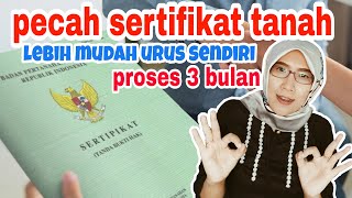 CARA PECAH SERTIFIKAT TANAH di BPN  Urus Sendiri Lebih Mudah dan Lebih Murah [upl. by Putnem357]