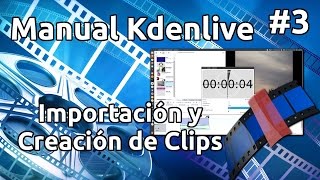 Kdenlive 3 importación y creación de Clips [upl. by Rehtul559]