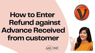 Topic 30 How to Enter Refund against Advance Received voucher on Visual Catpro Amzine Institute [upl. by Cormack]