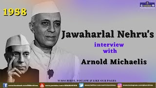 Jawaharlal Nehrus interview with Arnold Michaelis  1958 [upl. by Jorie333]