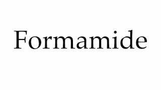 How to Pronounce Formamide [upl. by Annabal241]