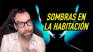 LA INQUIETANTE PRESENCIA DE SOMBRAS EN LAS HABITACIONES [upl. by Ianteen413]