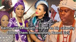 Karma visits mariam n ronke as big calamity follow Them from wishing Naomi Ev [upl. by Adrianne]