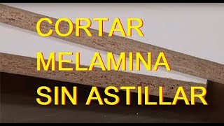 Como Cortar Melamina Sin Astillar [upl. by Kcinemod]