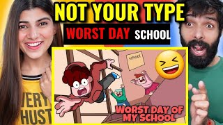 NOT YOUR TYPE Worst day of my school  hindi animation storytime  Reaction [upl. by Grim210]