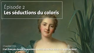 2202 L’art français durant la première moitié du XVIIIe siècle Les séductions du coloris [upl. by Georgine149]