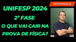 O Que Vai Cair na Prova de Física na 2ª Fase da Unifesp 2024 [upl. by Siver]