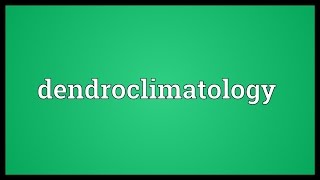 Dendroclimatology Meaning [upl. by Wilen]