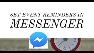 Messenger Update  Set Event Reminders in Facebook Messenger [upl. by Akeyla]