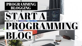 How To Start A Programming Blog  Programming Blogging For Beginners [upl. by Llennahs]