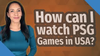 How can I watch PSG Games in USA [upl. by Jewett293]