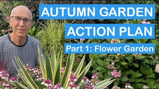 AUTUMN GARDEN ACTION PLAN – Part 1 Flower Garden [upl. by Whorton]