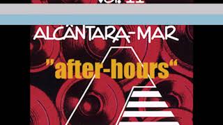 Alcântara Mar  The House Of Rhythm Vol II After Hours CD 2 [upl. by Tacy]