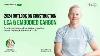 Construction LCA amp Embodied Carbon Outlook 2024 [upl. by Ceporah791]