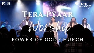 Tera Pyaar  Worship by Power of God Church [upl. by Anes]