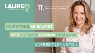 Inaptitude le salarié non licencié ou non reclassé  Laure des Questions  Épisode 48 [upl. by Hillary459]