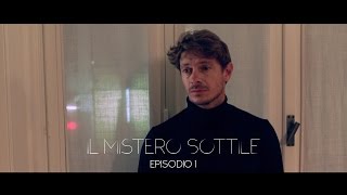 Il Mistero Sottile – 1° Puntata [upl. by Uile]