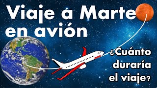 Viaje Tierra Marte en avión Cuánto tardaríamos [upl. by Anaytat]