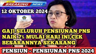 GAJI SELURUH PENSIUNAN PNS NAIK 7 MULAI HARI INICEK BESARANNYA SEKARANG [upl. by Orland765]