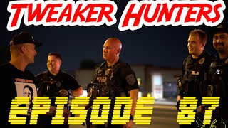 Tweaker Hunters  Episode 87 [upl. by Yankee532]