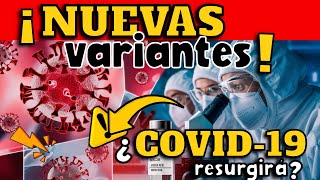 ¡ALERTA CIENTÍFICOS ADVIERTEN CARACTERÍSTICAS PREOCUPANTES DE NUEVAS VARIANTES DEL CORONAVIRUS [upl. by Varick]