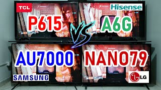 TCL P615 vs Hisense A6G vs Samsung AU7000 vs LG NANO79 Smart TVs 4K HDR [upl. by Dew]