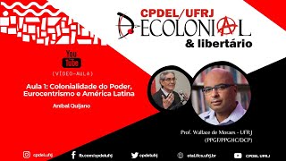 COLONIALIDADE DO PODER EUROCENTRISMO e AMÉRICA LATINA Aníbal Quijano Aula 1 [upl. by Miltie456]