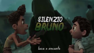 Silencio Bruno x Δεν μιλούν για τον Μπρούνο Luca x Encanto edit [upl. by Dannica]