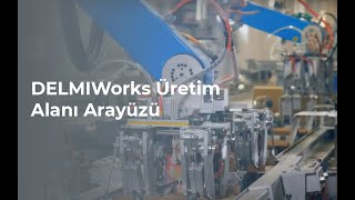 DELMIAWORKS  Üretim Alanı Arayüzü [upl. by Siva]