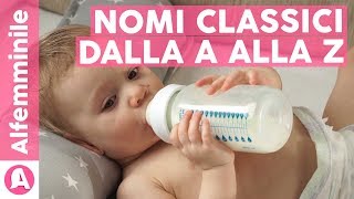 NOMI CLASSICI DALLA A alla Z 👶🏻👧🏻 alfemminile [upl. by Yhcir]