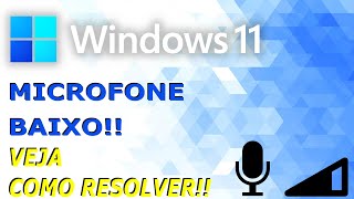 Microfone Baixo No Windows 11 Veja Como Resolver [upl. by Nonnek]