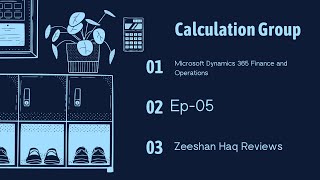 Calculation Groups in MS Dynamics 365 Finance and Operations By Zeeshan Haq Reviews Ep 05 [upl. by Roda257]