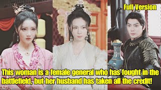 【ENG SUB】This woman is a general who has fought in the battlefield but husband has taken credit [upl. by Carothers583]