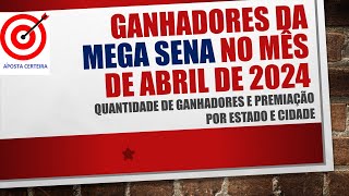 🪙MAIS DE 107 MILHÕES EM PREMIAÇÃO GANHADORES DA MEGA SENA NO MÊS DE ABRIL2024 [upl. by Schoenfelder675]