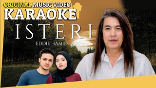 Karaoke  Isteri Eddie HamidMinus One Tanpa Vocal Official MV [upl. by Jilleen]