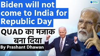 Biden will not come to India for Republic Day  QUAD has been turned into a joke [upl. by Dorri]