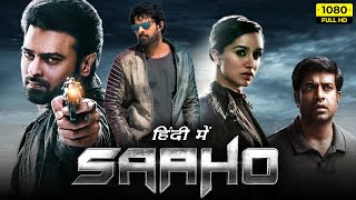 Saaho Full Movie In Hindi Dubbed  Prabhas Shraddha Kapoor Arun Vijay Jackie S  Facts amp Review [upl. by Federica582]