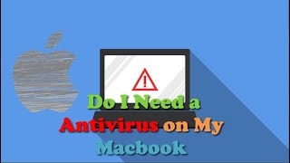 Do I Need Antivirus for Macbook Air or Pro [upl. by Vashtee]