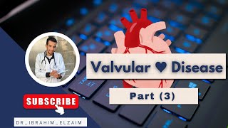 □ Lecture 5 Valvular Heart Disease Part 3 [upl. by Ortensia]