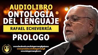 ✅✅Audiolibro  Ontologia del Lenguaje  RAFAEL ECHEVERRÍA  Prologo✅✅ [upl. by Hagen]