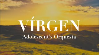 Adolescents Orquesta  Virgen Letra Oficial [upl. by Nommad]