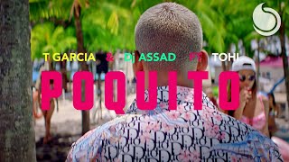 T Garcia amp DJ Assad Ft Tohi  Poquito Official Music Video [upl. by Nnylannej]