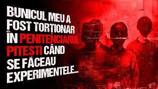 Bunicul meu a fost torționar în penitenciarul Pitești când se faceau experimentele  Creepypasta [upl. by Henni]