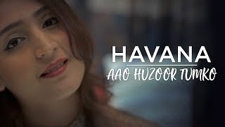 Havana x Aao Huzoor Tumko  Dhvani Bhanushali  Chaitanya Baidkar  Camilla Cabello  Cover [upl. by Ekralc]