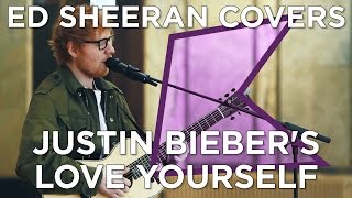 Ed Sheeran covers Justin Biebers Love Yourself Live  KISS Presents [upl. by Etteuqal]