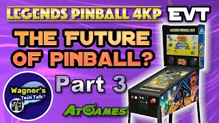 The Future of Pinball AtGames Legends 4K EVT OTG PART 3 [upl. by Ihtak]